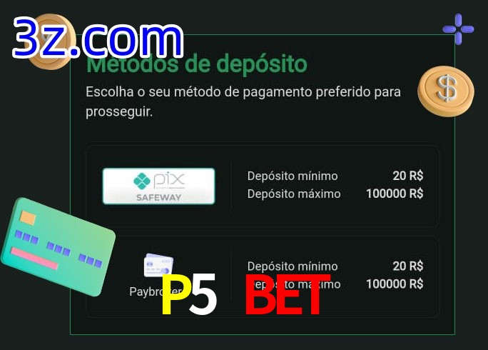 O cassino P5 Bet oferece uma grande variedade de métodos de pagamento